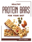 HEALTHY PROTEIN BARS FOR YOUR DIET - Book