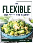 The Flexible Diet with the Recipes - Book