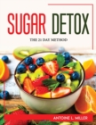 Sugar Detox : The 21 Day Method - Book