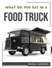 What Do You Eat in a Food Truck - Book