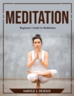 Meditation : Beginners' Guide to Meditation - Book