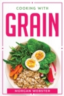 Cooking with Grain - Book