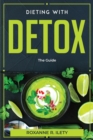 Dieting With Detox : The Guide - Book