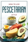 How to Live Pescetarian Style - Book