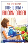 The Step by Step Guide to Grow a Balcony Garden - Book