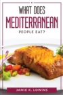 What Does Mediterranean People Eat? - Book
