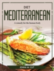Diet Mediterranean : A remedy for the human body - Book