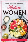 Super Easy Recipes for Mature Women - Book