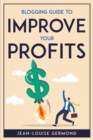Blogging Guide to Improve Your Profits - Book