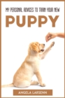My Personal Advices to Train Your New Pup - Book