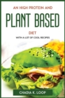 An High Protein and Plant Based Diet : With a Lot of Cool Recipes - Book