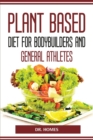 Plant Based Diet for Bodybuilders and General Athletes - Book