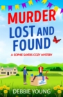 Murder Lost and Found : A gripping cozy murder mystery from Debbie Young - eBook