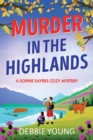 Murder in the Highlands : The page-turning cozy murder mystery from Debbie Young - Book