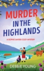 Murder in the Highlands : The page-turning cozy murder mystery from Debbie Young - Book