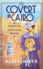 Covert in Cairo : A cozy murder mystery from Kelly Oliver - Book