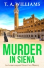 Murder in Siena : A gripping instalment in T.A.Williams' bestselling cozy crime mystery series - eBook