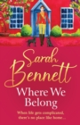 Where We Belong : The start of a heartwarming, romantic series from Sarah Bennett - Book