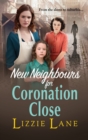 New Neighbours for Coronation Close : The start of a  historical saga series by Lizzie Lane - Book