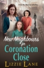 New Neighbours for Coronation Close : The start of a  historical saga series by Lizzie Lane - Book