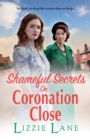 Shameful Secrets on Coronation Close : A gritty, historical saga from Lizzie Lane - Book
