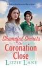 Shameful Secrets on Coronation Close : A gritty, historical saga from Lizzie Lane - Book