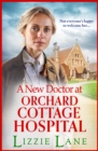 A New Doctor at Orchard Cottage Hospital : A BRAND NEW emotional historical saga series from BESTSELLER Lizzie Lane for 2024 - eBook