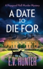 A Date To Die For : The start of a cozy murder mystery series from E.V. Hunter - Book