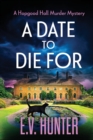 A Date To Die For : The start of a cozy murder mystery series from E.V. Hunter - Book