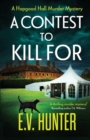 A Contest To Kill For : A page-turning cozy murder mystery from E.V. Hunter - Book