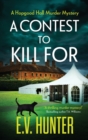 A Contest To Kill For : A page-turning cozy murder mystery from E.V. Hunter - Book