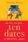 Ten Dates : An enemies-to-lovers romance from Rachel Dove - Book