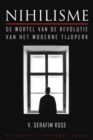 Nihilisme : De wortel van de revolutie van het moderne tijdperk - Book