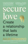 Secure Love : Create a Relationship That Lasts a Lifetime - eBook