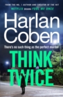 Think Twice : From the #1 bestselling creator of the hit Netflix series Fool Me Once - eBook