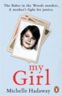 My Girl : The Babes in the Woods murders. A mother’s fight for justice. - Book