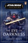 Star Wars: The Eye of Darkness (The High Republic) - Book