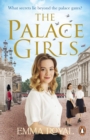 The Palace Girls : A captivating historical fiction novel perfect for fans of The Crown and Downton Abbey - eBook