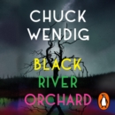 Black River Orchard : A masterpiece of horror from the bestselling author of Wanderers and The Book of Accidents - eAudiobook