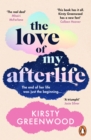 The Love of My Afterlife : A joyous, uplifting and laugh-out-loud romcom perfect for summer reading - eBook