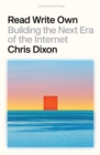 Read Write Own : Building the Next Era of the Internet - eBook