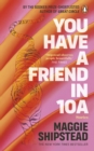 You have a friend in 10A : By the 2022 Women’s Fiction Prize and 2021 Booker Prize shortlisted author of GREAT CIRCLE - Book