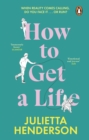 How to Get a Life : The feel-good and heart-warming read from the Richard and Judy Book Club author - Book