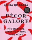 Decor Galore : The Essential Guide to Styling Your Home - Book