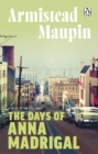 The Days of Anna Madrigal : Tales of the City 9 - Book