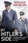 At Hitler's Side : The Memoirs of Hitler's Luftwaffe Adjutant, 1937 1945 - Book