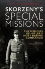 Skorzeny's Special Missions : The Memoirs of Hitler's Most Daring Commando - Book