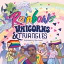 Rainbows, Unicorns, and Triangles : Queer Symbols Throughout History - Book