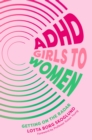 ADHD Girls to Women : Getting on the Radar - Book
