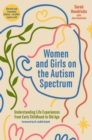Women and Girls on the Autism Spectrum, Second Edition : Understanding Life Experiences from Early Childhood to Old Age - Book